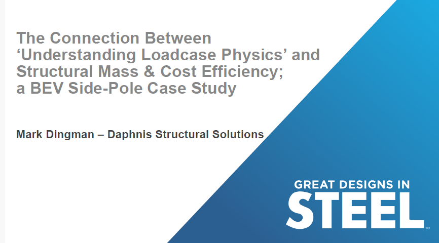 [Presentation Thumbnail: The Connection Between ‘Understanding Loadcase Physics’ And Structural Mass & Cost Efficiency: A BEV Side Pole Case Study]